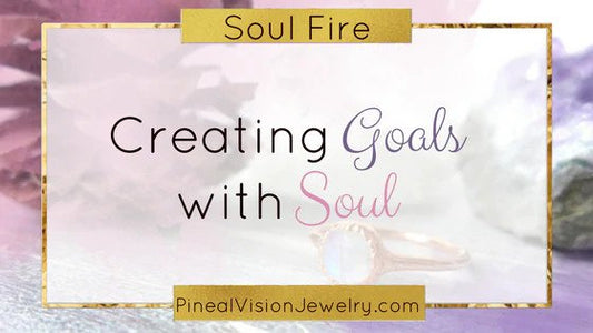 Creating Goals With Soul.