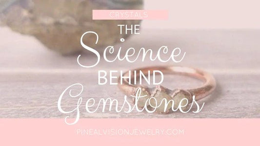 The Science Behind Gemstones