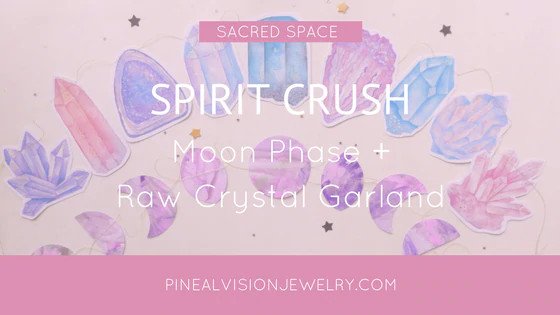 Spirit Crush Moon Phase and Crystal Garland