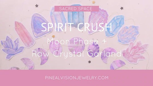 Spirit Crush Moon Phase and Crystal Garland